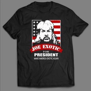 JOE EXOTIC FOR PRESIDENT HIGH QUALITY SOFT SHIRT